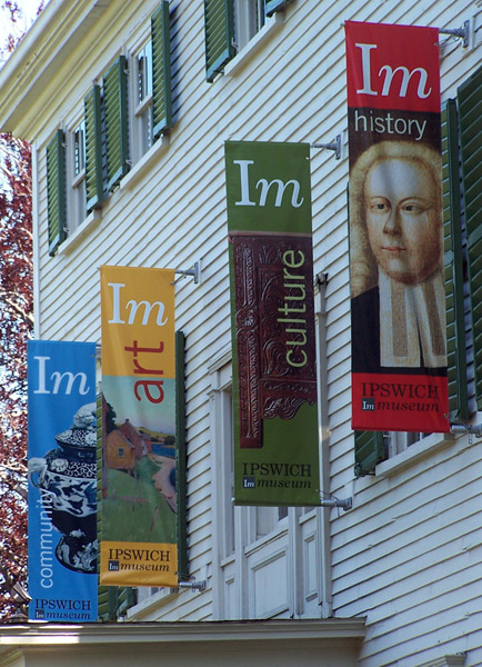 Ipswich Museum, Ipswich, MA - Banners
